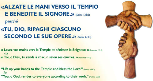 «ALZATE LE MANI VERSO IL TEMPIO E BENEDITE IL SIGNORE.» (Salmi 133:2)
